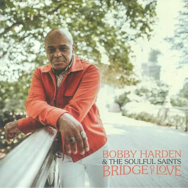 Bobby Harden & The Soulful Saints ~ Bridge Of Love