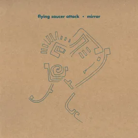 Flying Saucer Attack ~ Mirror