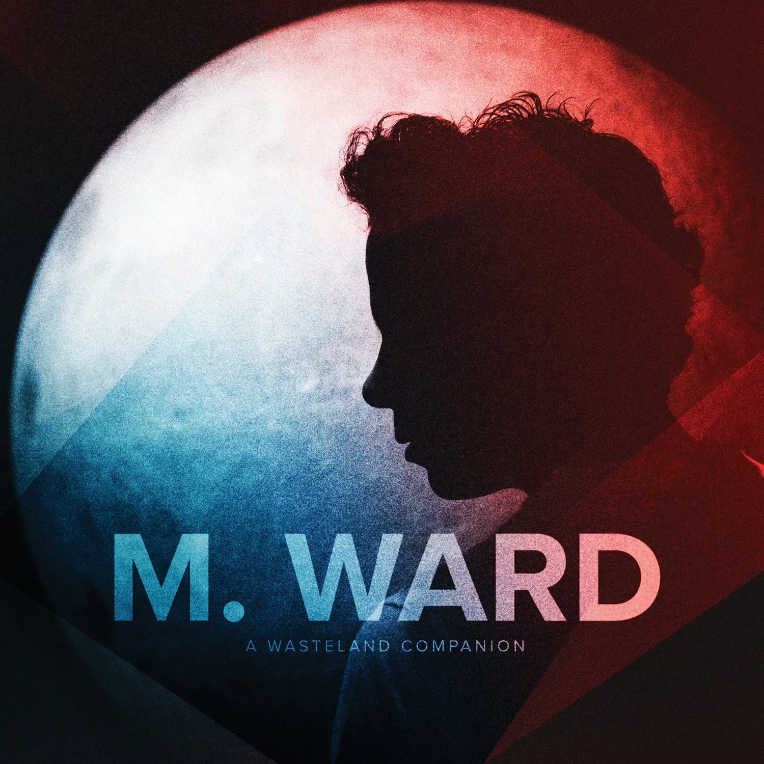 M. Ward ~ A Wasteland Companion