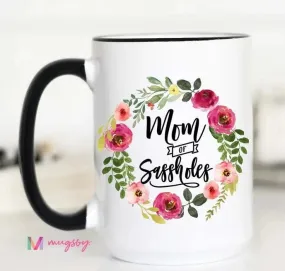 MUGSBY MOM OF SASSHOLES MUG