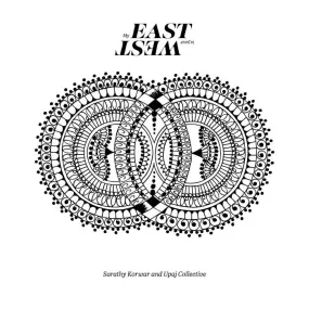 Sarathy Korwar And Upaj Collective ~ My East Is Your West