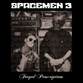 Spacemen 3 ~ Forged Prescriptions